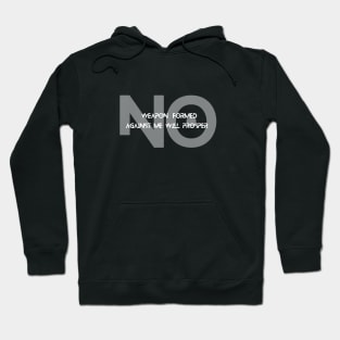 No Weapon formed against me will Prosper. Hoodie